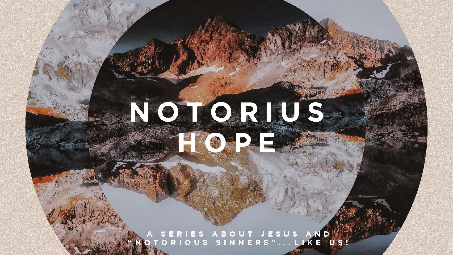 Notorious Hope:  Hope For Notorious Sinners